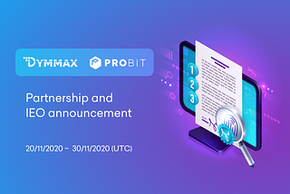 DYMMAX came with a strategic partnership with the innovative crypto exchange ProBit