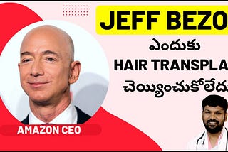 Why Jeff Bezos Never Got a Hair Transplant | Dr. John Watts Explains