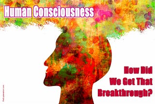 Groundbreaking Insights into the Mystery of Human Consciousness