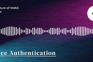 Voice Authentication in Biometra: The Future of Web3 Wallets