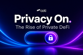 Privacy On: The Rise of Private DeFi