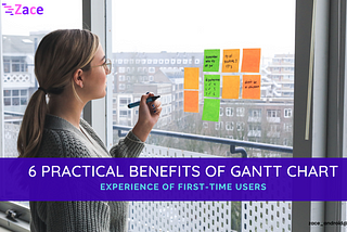 6 Practical Benefits of Using Gantt Chart