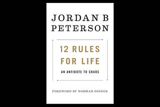 Valuable lessons learned from Jordan Peterson’s book