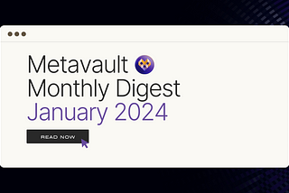 Metavault Monthly Digest: January 2024