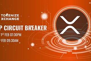 FAQ: XRP Circuit Breaker In Tokenize Exchange Malaysia