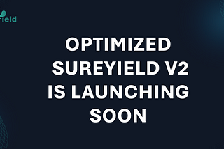 Get Ready for SureYield V2