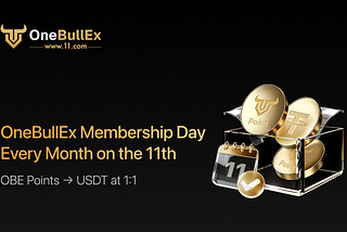 OneBullEx Membership Day Returns, OBE Points Redeemable for USDT at a 1:1 Rate