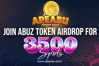 ApeAbu Announce Airdrop Of ABUZ for 3500 Spots Only