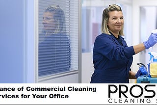 The Importance of Commercial Cleaning Services for Your Office