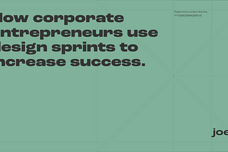 How corporate entrepreneurs use design sprints to increase success