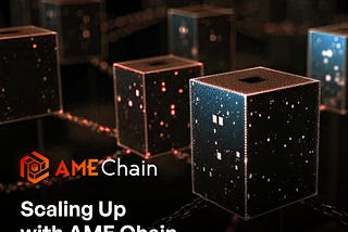 Scaling up with AME Chain