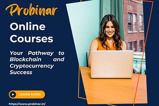 Probinar Online Courses: Your Pathway to Blockchain and Cryptocurrency Success