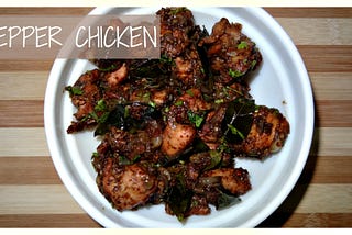 Chicken Recipe #1 Pepper chicken