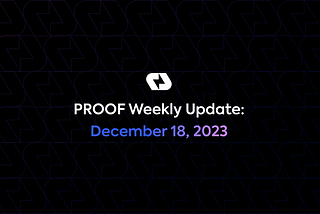 PROOF Weekly: December 18, 2023