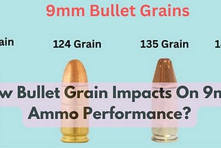 How Bullet Grain Impacts On 9mm Ammo Performance?