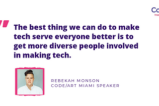 Women in Tech Code/Art Miami Panel Speaker and Local Miami Trailblazer: Rebekah Monson