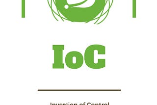 Inversion of Control (IoC)