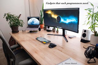 Gadgets that each programmers need.