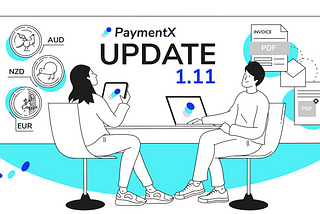 What’s new? PaymentX 1.11 Beta