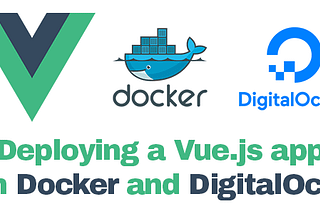 How to deploy Vue.js app in one line with Docker & Digital Ocean