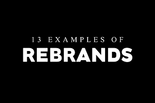 When to Rebrand Your Company and How to Succeed