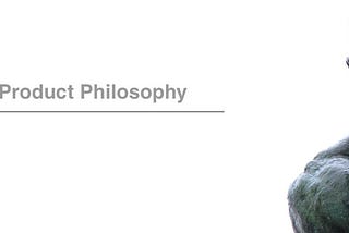 (38) What is your product philosophy?