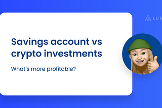 Savings Account vs Crypto Investments: What’s More Profitable?