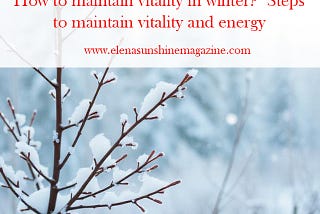 How to maintain vitality in winter