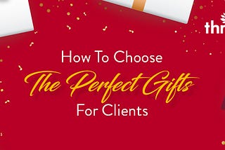 Holiday Gift Guide: Top Client Gift Ideas That Show Your Appreciation [2018 Update]