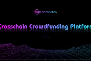 Next Step: Crosschain Crowdfunding Platform