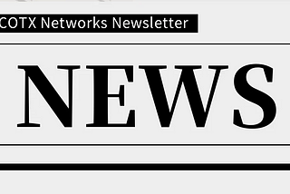 COTX Networks Newsletter — Aug 2022