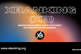 XBANKING (XB): Redefining DeFi with the First Dividend Token Model