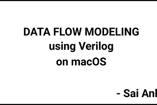 Dataflow modeling using Verilog on macOS