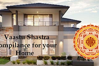 Vaastu Compliance For Your Home