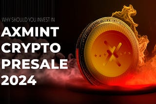 Axmint Tops the Best Crypto Presale With 5X Listing