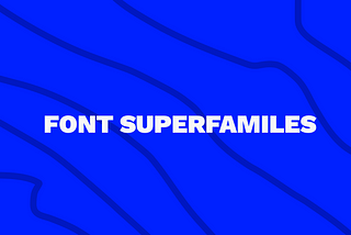 Low-hanging design fruit: why you should use Google Font Superfamilies