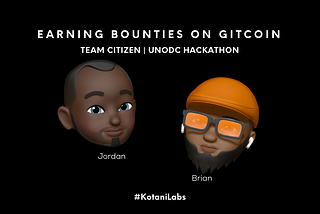 Earning Bounties on Gitcoin — Team Citizen| UNODC Hackathon
