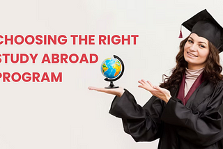 Choosing the Right Study Abroad Program