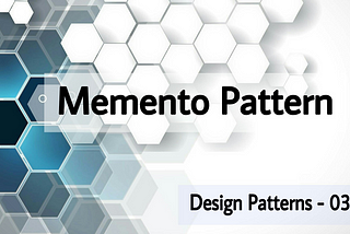 Understanding Memento Pattern