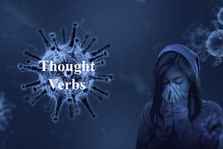 Thought Verbs — Avoid Them Like The Plague