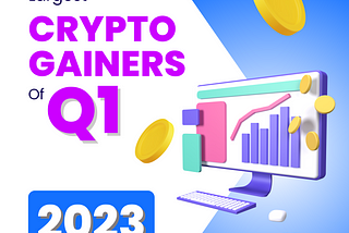 Largest Crypto Gainers of Q1 2023– Top Altcoins pickups