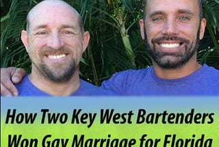 ENDING ANITA — How Two Key West Bartenders Won Gay Marriage For Florida