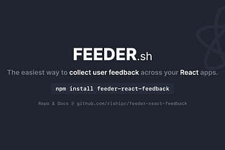 Start Collecting Feedback from Users across Your React Apps with Feeder.sh