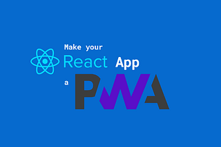 How to Implement PWA in a React Application