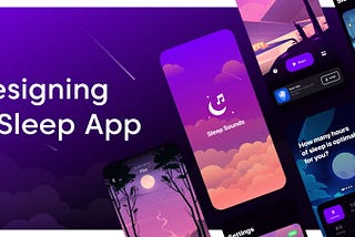 Designing a Sleep App –