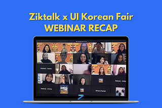 Ziktalk x University of Indonesia Korean Fair Webinar Recap