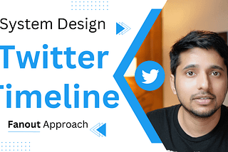 System Design - Twitter Timeline with the Fanout Approach