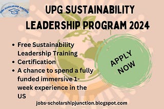 United People Global(UPG) Sustainability Leadership Program| A Chance of Free Training and 1 Fully…