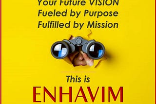 enhavim-future-vision-fueled-purpose-fulfilled-mission