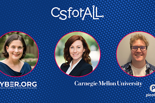 Three individuals are featured against a blue dotted background. Theres a CsforALL logo at the top. Below, the logos for CYBER.ORG, Carnegie Mellon University, and picoCTF are displayed near each person, framed with pink circles.